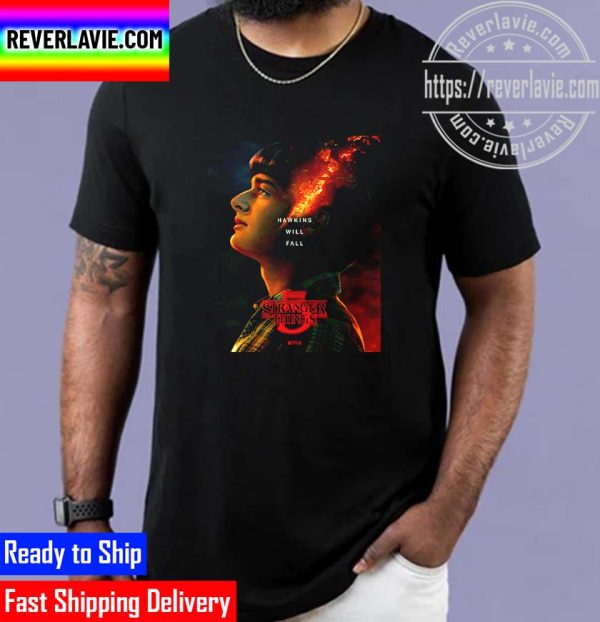 Stranger Things 5 Hawkins Will Fall New Poster Movie Unisex T-Shirt