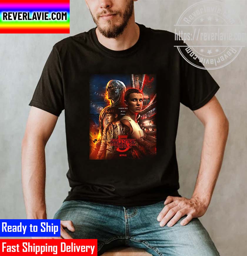 Stranger Things 5 Hawkins Will Fall Season 5 Coming In 2024 Unisex T-Shirt Stranger Things 5 Hawkins Will Fall Season 5 Coming In 2024 Unisex T-Shirt