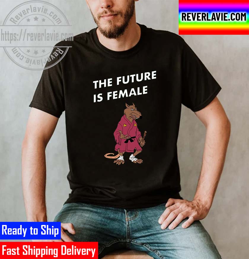 The Future Is Female Unisex T-Shirt The Future Is Female Unisex T-Shirt