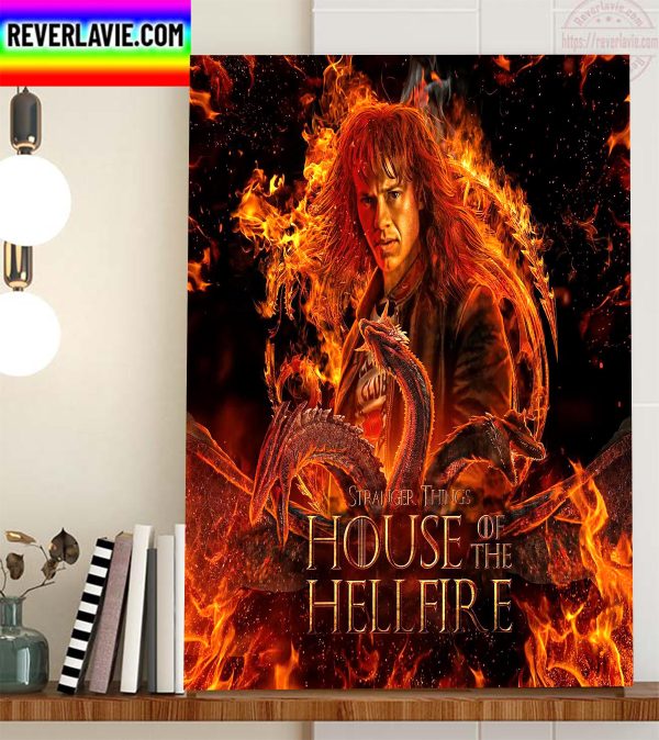 The House Of The Hellfire Stranger Things x House Of The Dragon Home Decor Poster Canvas