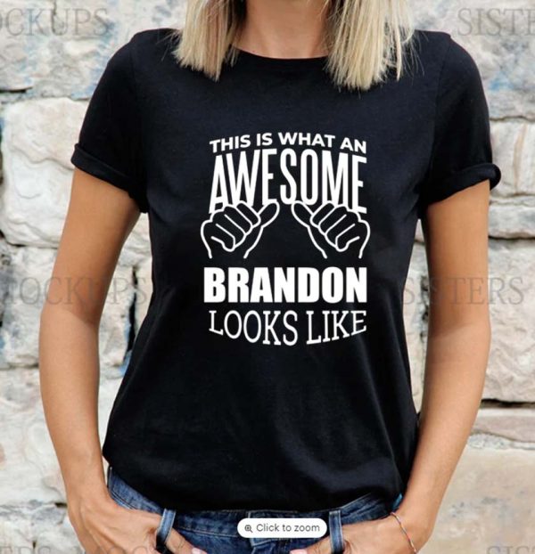 This Is What An Awesome Brandon Looks Like Unisex T-shirt