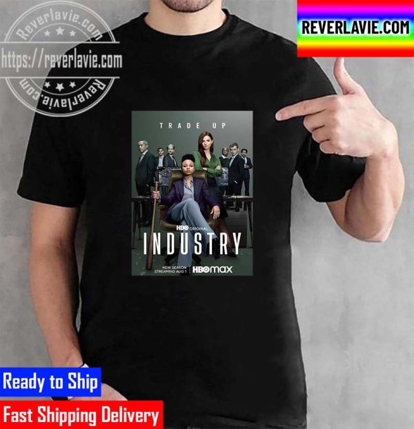 Trade Up Episode 1 Of Industry Season 2 Unisex T-Shirt