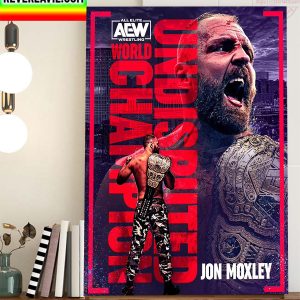 Undisputed AEW World Champion is JonMoxley on AEW Dynamite Home Decor Poster Canvas