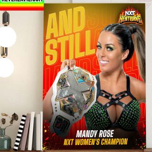 WWE NXT Heatwave And Still Mandy Rose Is NXT Women’s Champions Home Decor Poster Canvas