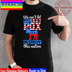 We Cant Let Donkey Pox Destroy This Nation Trump 2024 Unisex T-Shirt