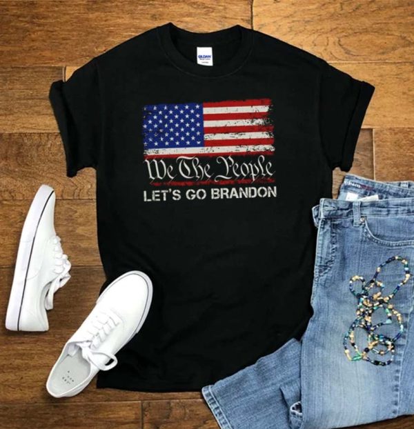We The People Let’s Go Brandon Conservative Unisex T-Shirt