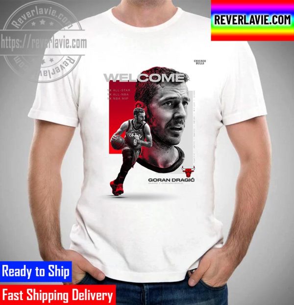 Welcome Goran Dragic to Chicago Bulls Unisex T-Shirt Unisex T-Shirt