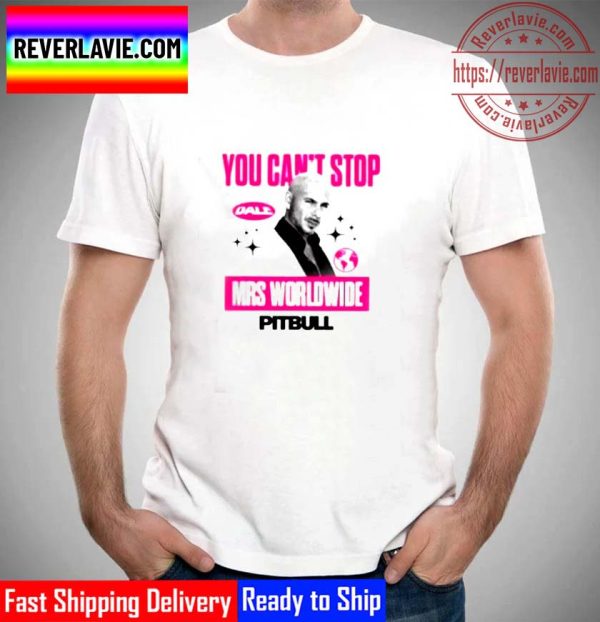 You Cant Stop Mr Worldwide Pitbull Unisex T-Shirt