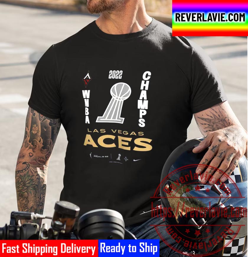 2022 WNBA Champs Are The Las Vegas Aces Unisex T-Shirt 2022 WNBA Champs Are The Las Vegas Aces Unisex T-Shirt