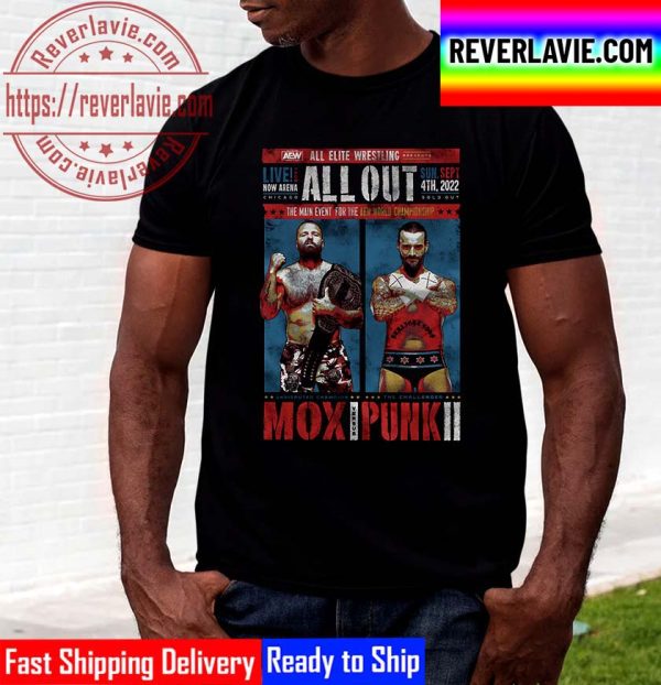 AEW All Out 2022 Matchup Main Event Jon Moxley vs CM Punk Unisex T-Shirt