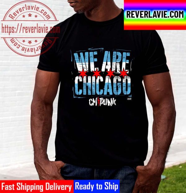 AEW CM Punk We Are Chicago Unisex T-Shirt