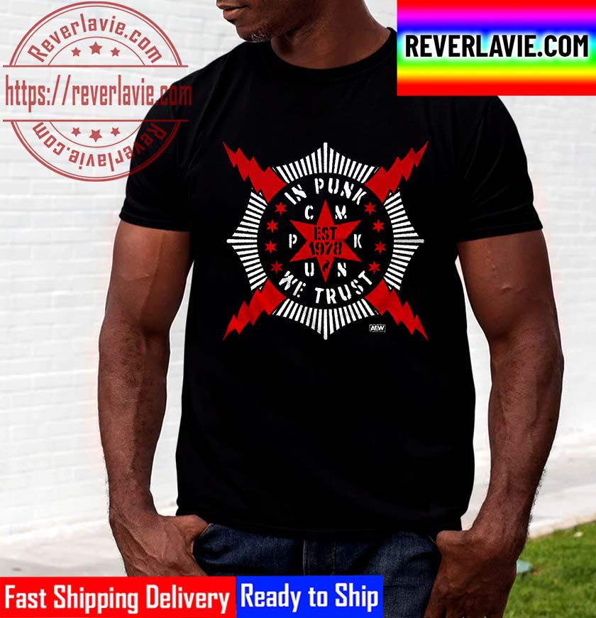 All Elite Wrestling CM Punk In Punk We Trust Unisex T-Shirt All Elite Wrestling CM Punk In Punk We Trust Unisex T-Shirt