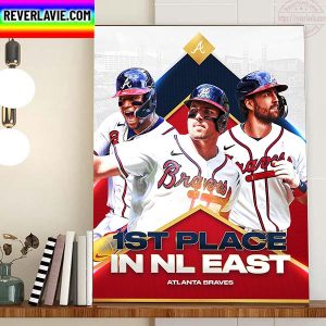 Atlanta Braves 1st Place In NL East Of MLB Home Decor Poster Canvas
