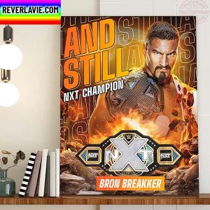 Bron Breakker Is WWE And Still NXT Worlds Collide Championship Home Decor Poster Canvas