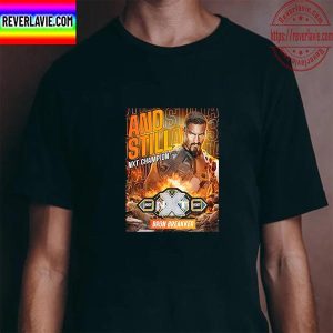 Bron Breakker Is WWE And Still NXT Worlds Collide Championship Unisex T-Shirt