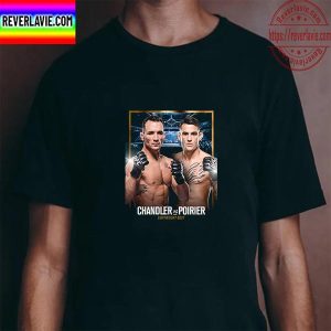 Chandler vs Poirier At UFC 281 Lightweight Bout In MSG Unisex T-Shirt