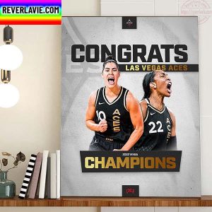 Congrats Las Vegas Aces 2022 WNBA Champions Raise The Stakes Home Decor Poster Canvas