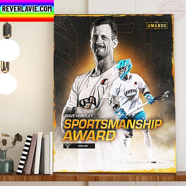 Eric Law Is 2022 Dave Huntley Sportsmanship Award Of PLL Home Decor Poster Canvas Eric Law Is 2022 Dave Huntley Sportsmanship Award Of PLL Home Decor Poster Canvas