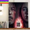 Fear Walking Dead Together We Will Survive Home Decor Poster Canvas