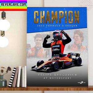 Felipe Drugovich Champion 2022 F2 Season MP Motorsport Home Decor Poster Canvas