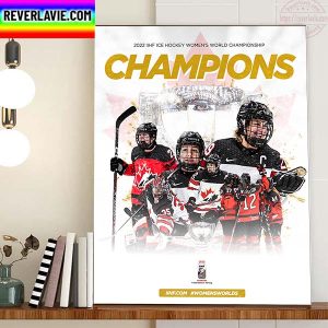 Hockey Canada 2022 IIHF Ice Hockey Women’s World Champions Home Decor Poster Canvas