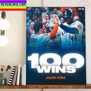 Houston Astros The First AL Team To Reach 100 Wins In MLB Home Decor Poster Canvas