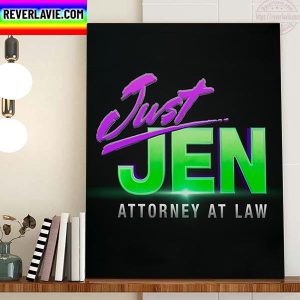 Just Jen In She Hulk Attorney At Law Of Marvel Studios Home Decor Poster Canvas