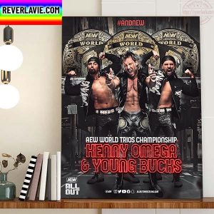 Kenny Omega And Young Bucks Are AEW And New World Trios Champions Home Decor Poster Canvas