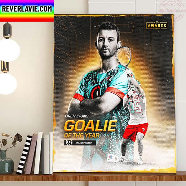 Kyle Bernlohr Is 2022 PLL Oren Lyons Goalie Of The Year Home Decor Poster Canvas Kyle Bernlohr Is 2022 PLL Oren Lyons Goalie Of The Year Home Decor Poster Canvas