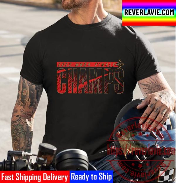 Las Vegas Aces Are Champs 2022 WNBA Finals Champions Unisex T-Shirt
