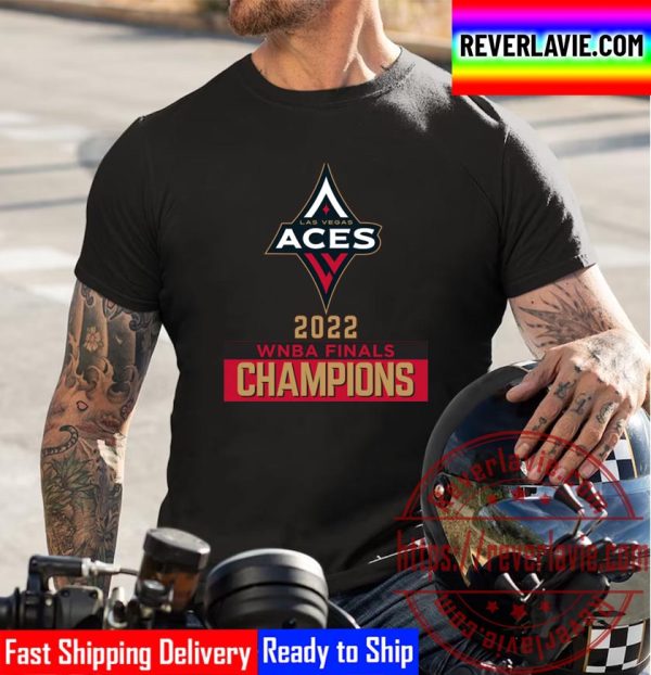 Las Vegas Aces Champs 2022 WNBA Champions Unisex T-Shirt