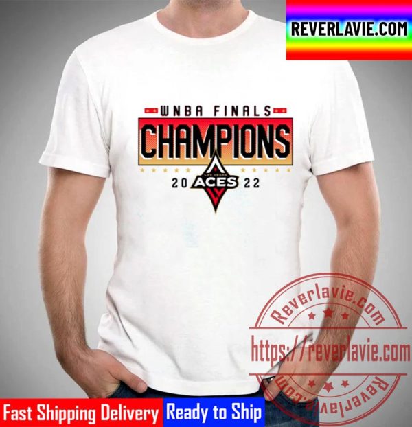 Las Vegas Aces Champs 2022 WNBA Finals Champions First Time Unisex T-Shirt
