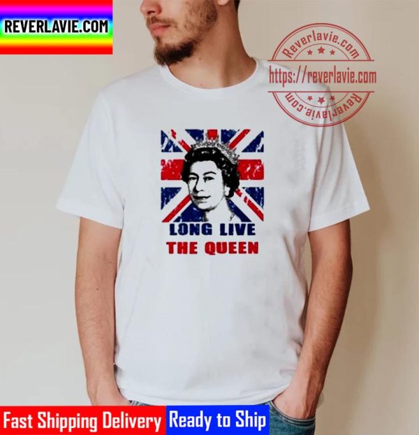Long Live The Queen Elizabeth II 1926 2022 Thank For Everything Unisex T-Shirt