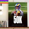 Matthew Stafford Los Angeles Rams 50K Career Passing Yards In NFL Home Decor Poster Canvas