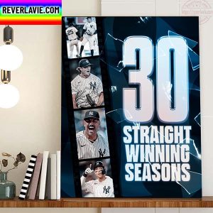 New York Yankees 30 Straight Winning Seasons In MLB Home Decor Poster Canvas