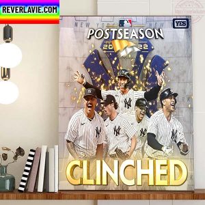 New York Yankees Are MLB Postseason 2022 Clinched Home Decor Poster Canvas