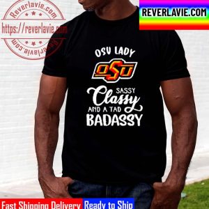 Oklahoma State Cowboys Lady Sassy Classy And A Tad Badassy Unisex T-Shirt