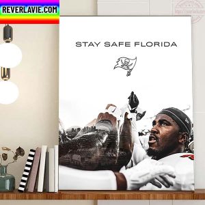 Tampa Bay Buccaneers Stay Safe Florida Home Decor Poster Canvas
