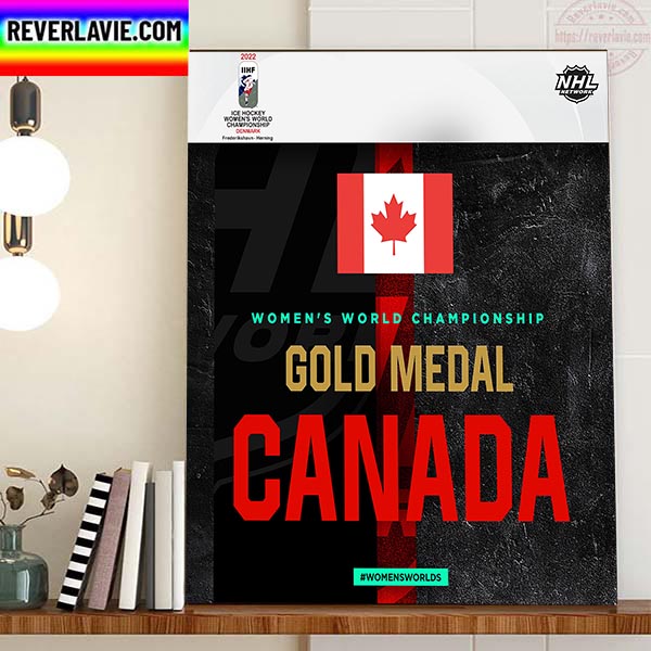 Team Canada Is 2022 IIHF Women's World Champion Home Decor Poster Canvas Team Canada Is 2022 IIHF Women's World Champion Home Decor Poster Canvas