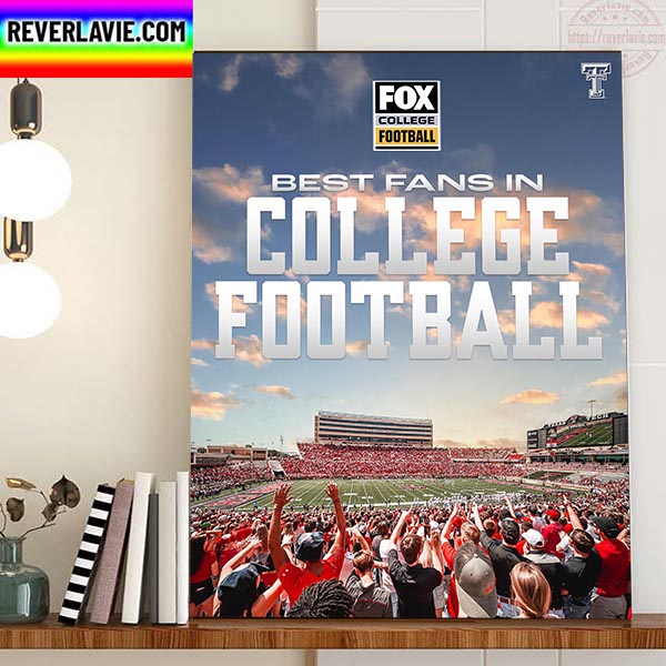 Texas Tech Football Best Fans In FOX College Football Home Decor Poster Canvas Texas Tech Football Best Fans In FOX College Football Home Decor Poster Canvas