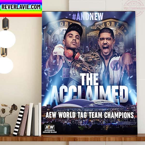 The Acclaimed Crowned AEW World Tag Team Champions At Dynamite Grand Slam Home Decor Poster Canvas