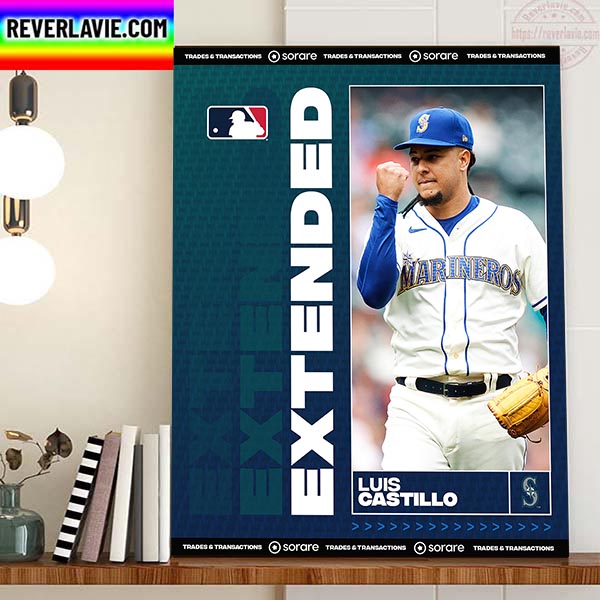 The Seattle Mariners RHP Luis Castillo Extended Home Decor Poster Canvas The Seattle Mariners RHP Luis Castillo Extended Home Decor Poster Canvas