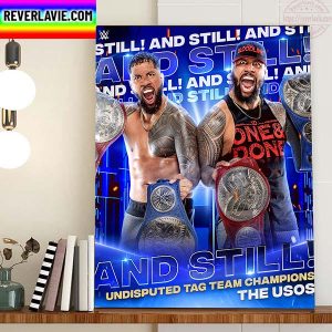 The Usos Are WWE And Still Undisputed Tag Team Champions Home Decor Poster Canvas