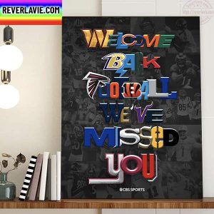 Welcome Back Football We’ve Missed You Home Decor Poster Canvas
