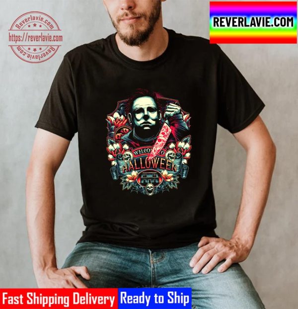 Welcome To Halloween Michael Myers Unisex T-Shirt