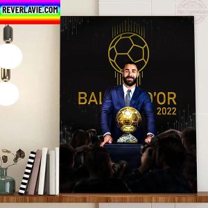 2022 Ballon dOr Winner Is Karim Benzema Real Madrid And France Player Home Decor Poster Canvas