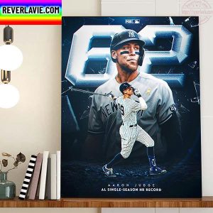 Aaron Judge 62 HRs Is Most HR In A Single Season In American League History Home Decor Poster Canvas