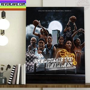 Athletes Unlimited Pro Basketball Season 2 Welcome To Dallas Home Decor Poster Canvas