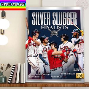 Atlanta Braves With Five Silver Slugger Award Finalists Home Decor Poster Canvas
