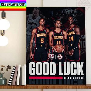 Atlanta Dream x Atlanta Hawks Good Luck This Season Home Decor Poster Canvas